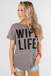 "Wife Life" Short Sleeve Top- Grey