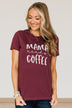 "Mama Needs Coffee" Graphic Tee- Maroon