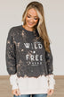 "Wild + Free" Crew Neck Pullover- Charcoal