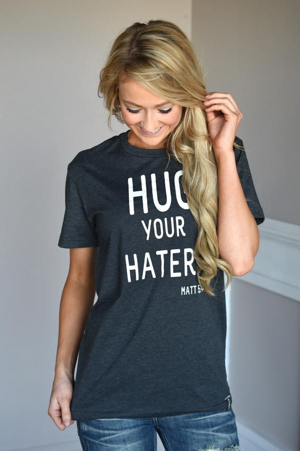 Hug Your Haters Tee