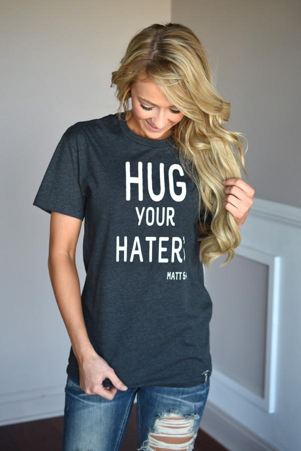 Hug Your Haters Tee