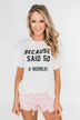 "Because I Said So" Graphic Short Sleeve Top- Ivory