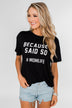 "Because I Said So" Graphic Short Sleeve Top- Black