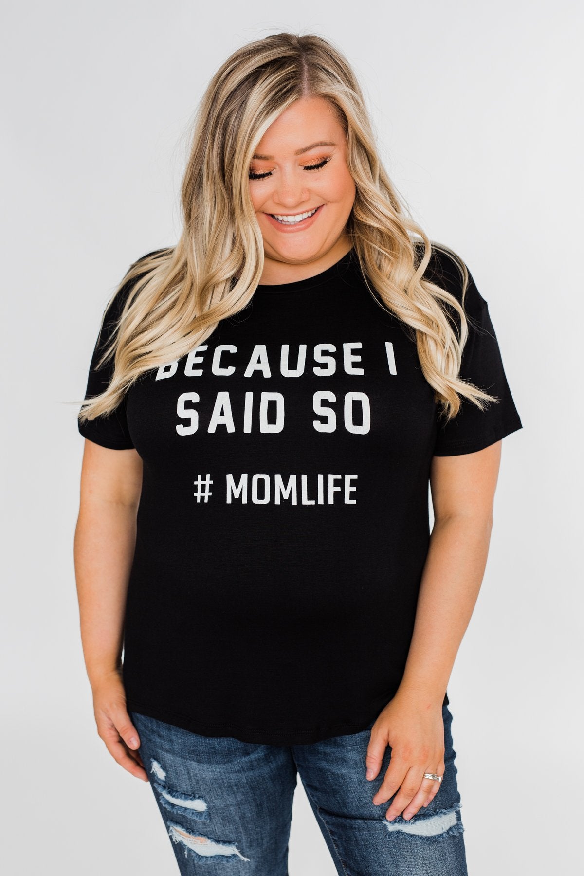 "Because I Said So" Graphic Short Sleeve Top- Black