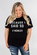 "Because I Said So" Graphic Short Sleeve Top- Black