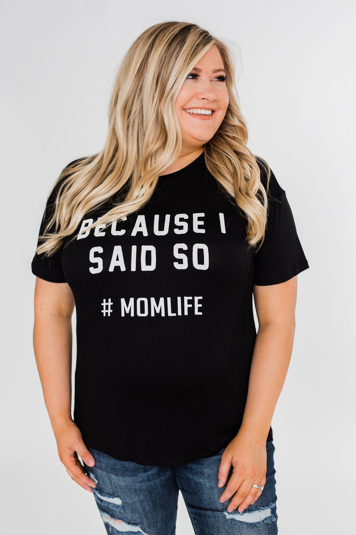 "Because I Said So" Graphic Short Sleeve Top- Black