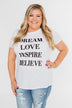 Dream, Love, Inspire, Believe Graphic Tee- White